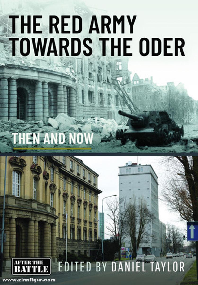 Battle of Britain Taylor, Daniel (Hrsg.): The Red Army Towards the Oder. Then and Now