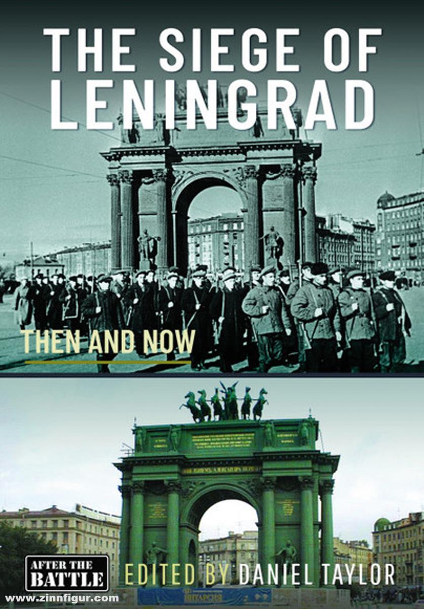 Battle of Britain Taylor, Daniel (Hrsg.): The Siege of Leningrad. Then and Now