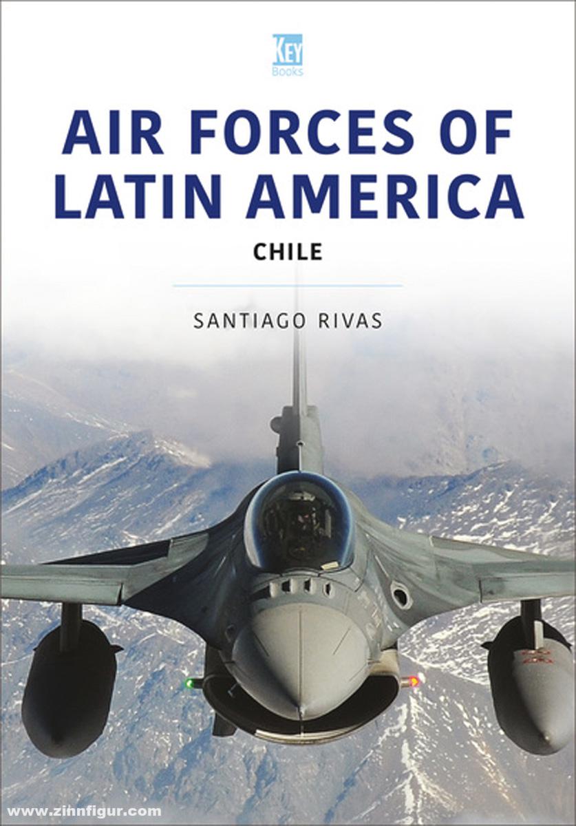Key Publishing Rivas, Santiago: Air Forces of Latin America. Chile
