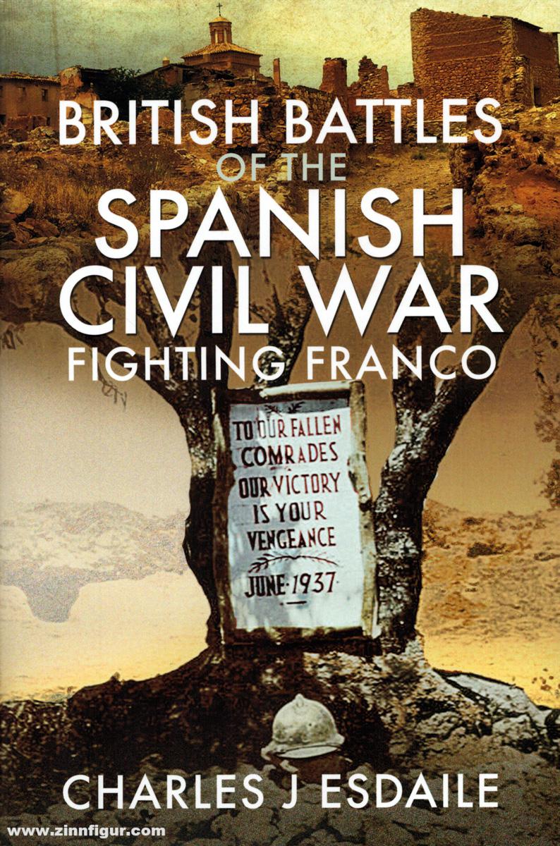 Pen & Sword Books Esdaile, Charles J.: British Battles of the Spanish Civil War. Fighting Franco