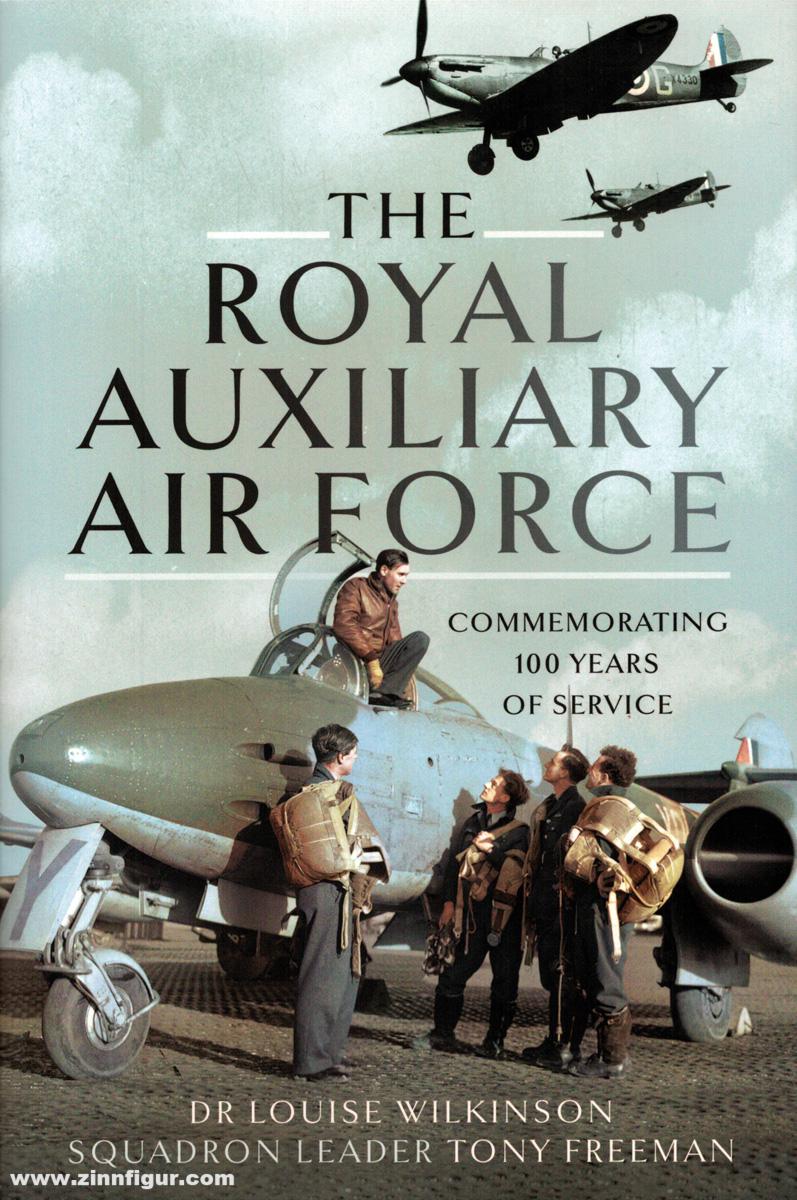 Pen & Sword Books Wilkinson, Louise: The Royal Auxiliary Air Force. Commemorationg 100 Years of Service