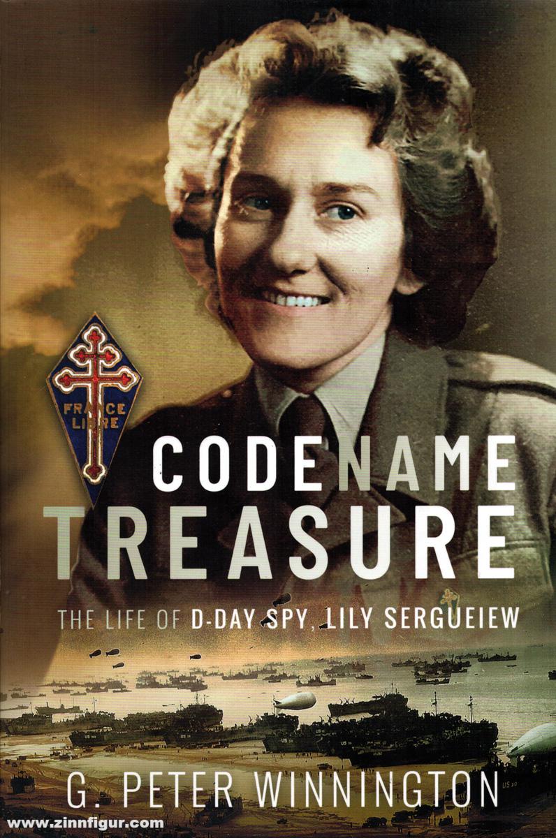 Pen & Sword Books Winnington, G. Peter: Codename Treasure. The Life of D-Day Spy, Lily Sergueiew