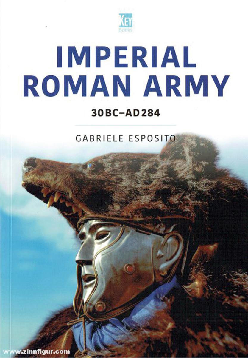 Key Publishing Esposito, Gabriele: Imperial Roman Army 30 BC-AD 180
