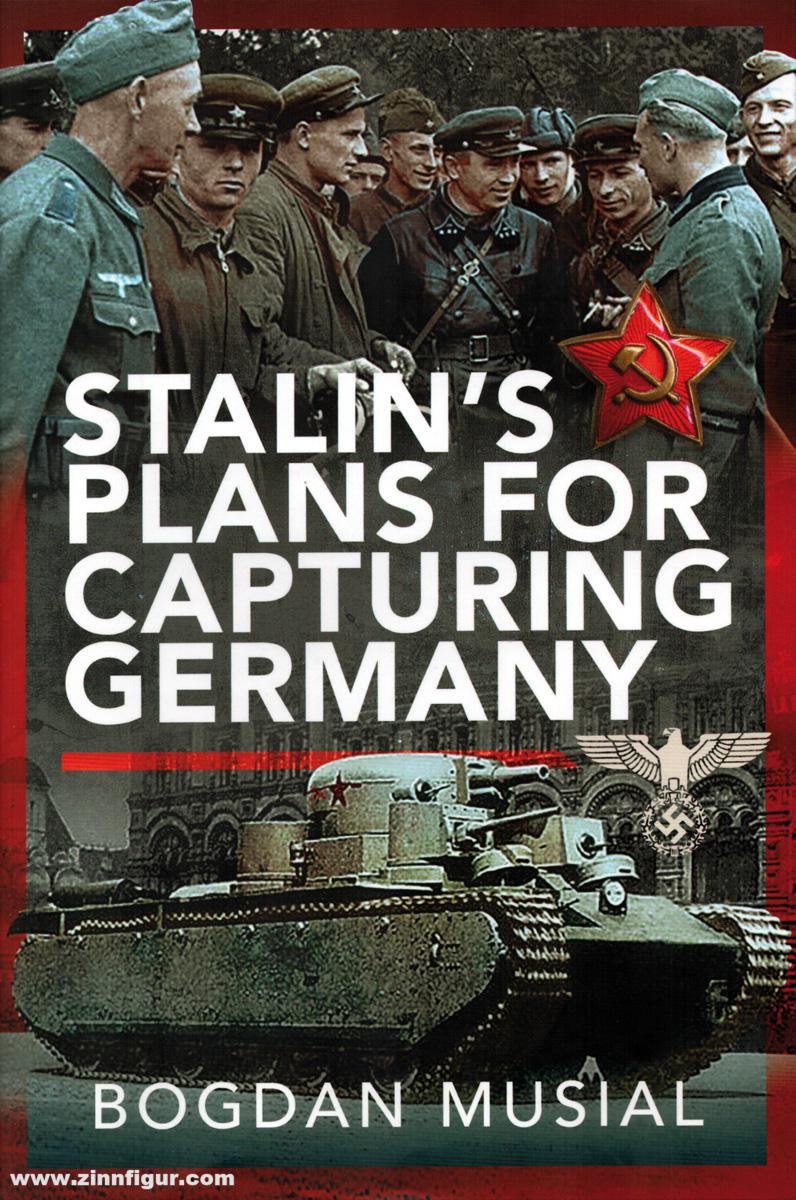 Pen & Sword Books Musial, Bogdan: Stalin's Plans for Capturing Germany