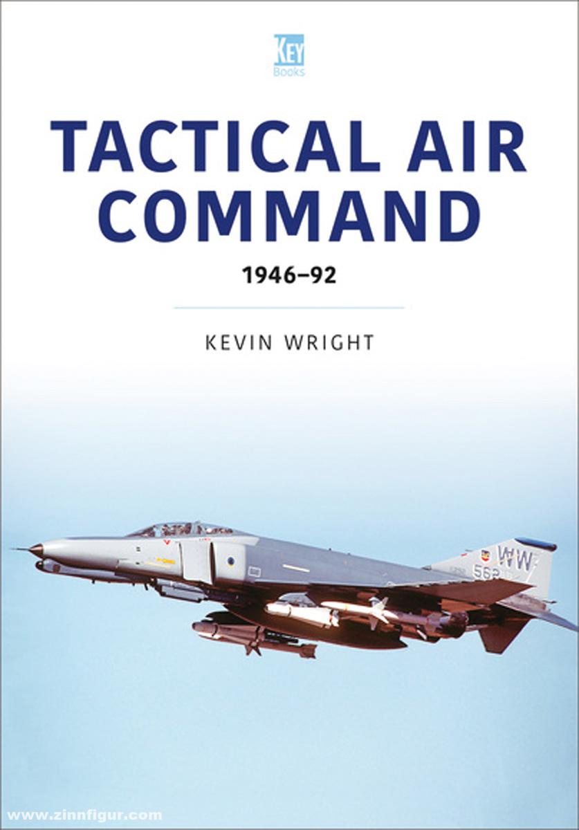 Key Publishing Wright, Kevin: Tactical Air Command 1946-92