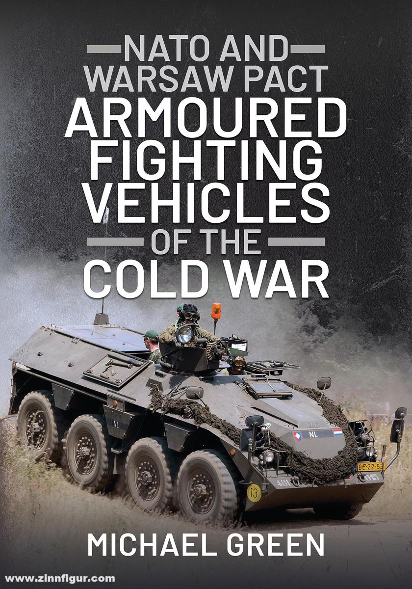 Pen & Sword Books Green, Michael: NATO and Warsaw Pact Armoured Fighting Vehicles of the Cold War