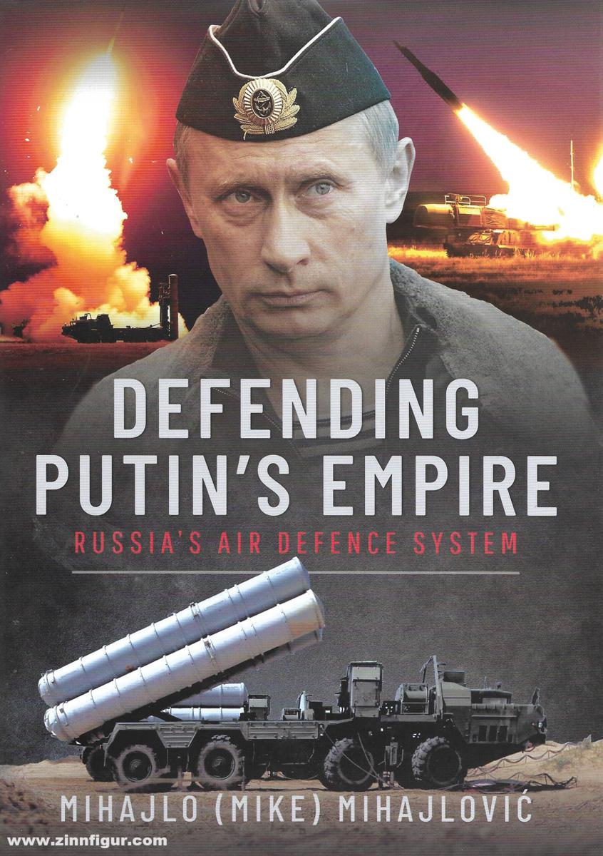 Frontline Books Mihajlovic, Mihajlo S.: Defending Putin's Empire. Russia's Air Defence System