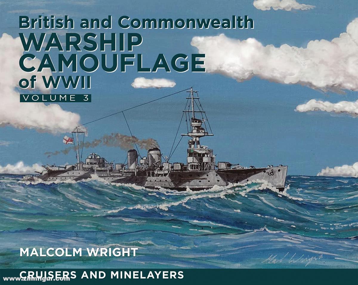 Pen & Sword Books Wright, Malcolm G.: British and Commonwealth Warship Camouflage of WW II. Band 3: Cruisers and Minelayers