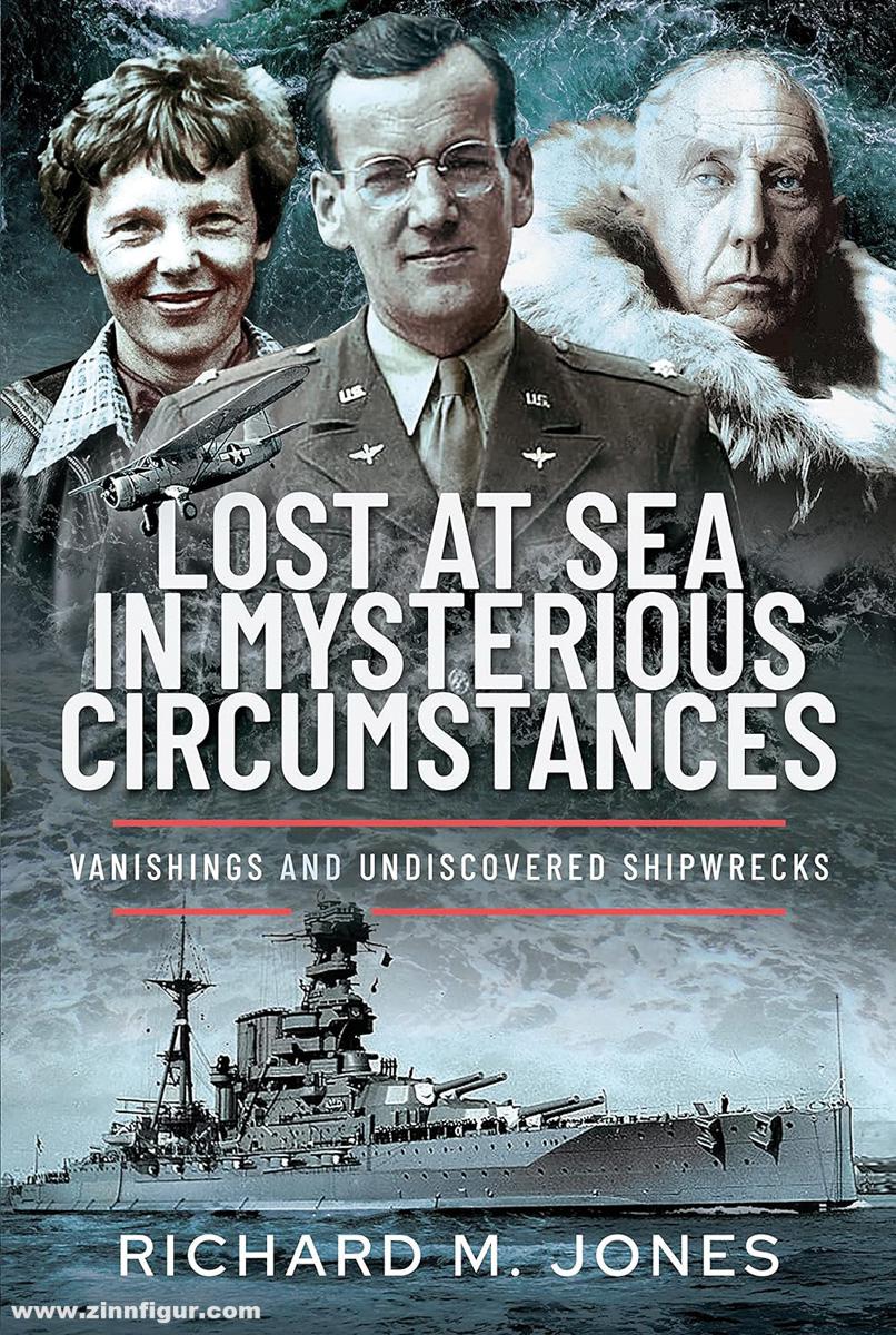 Pen & Sword Books Jones, Richard M.: Lost at Sea in mysterious Circumstances