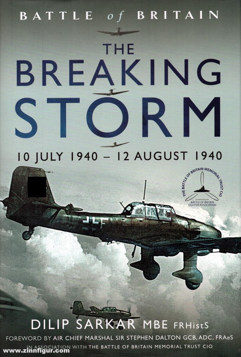 Pen & Sword Books Sarkar, Dilip: Battle of Britain. Band 2: The Breaking Storm 10 July 1940 - 12 August 1940
