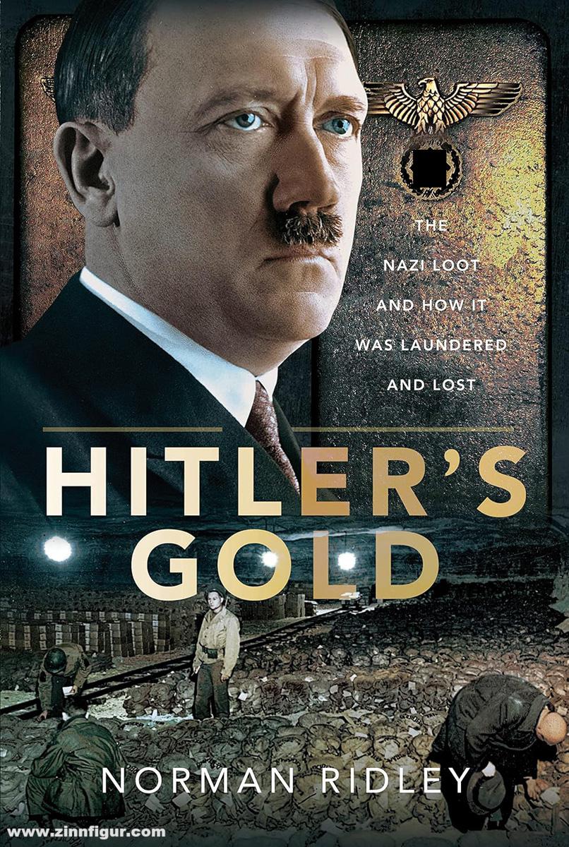 Frontline Books Ridley, Norman: Hitler's Gold. The Nazi Loot and how it was laundered and lost