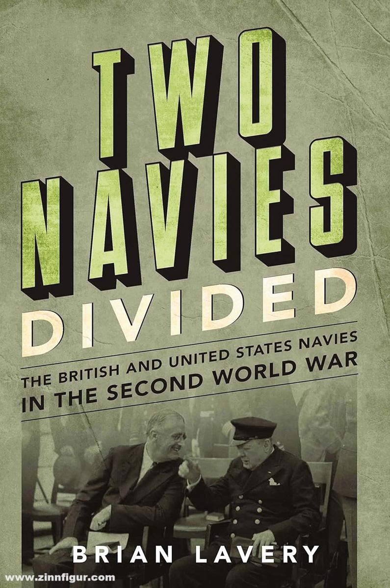 Pen & Sword Books Lavery, Brian: Two Navies Divided. The British and United States Navies in the Second World War