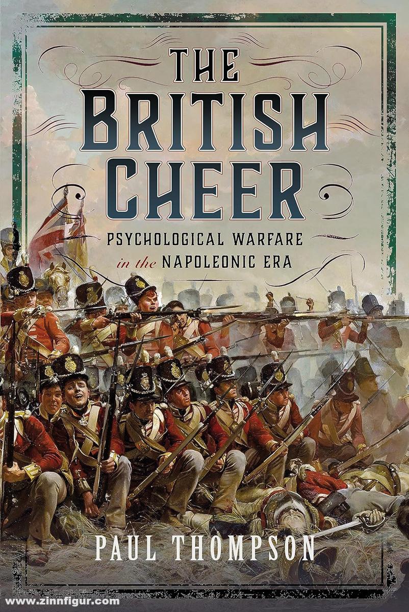 Pen & Sword Books Thompson, Paul: The British Cheer. Psychological Warfare in the Napoleonic Era
