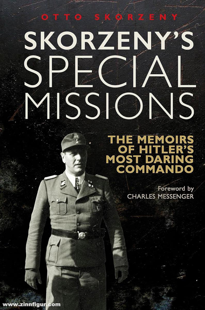 Pen & Sword Books Skorzeny, Otto: Skorzeny's Special Missions. The Memoirs of Hitler's Most Daring Commando