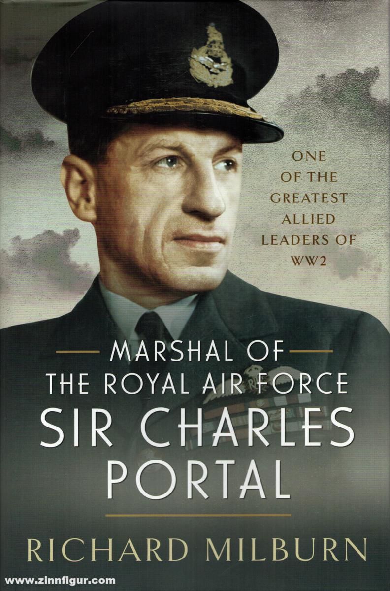 Pen & Sword Books Bilburn, Richard: Marshal of the Royal Air Force Sir Charles Portal. One of the Greatest Allied Leaders of WW2