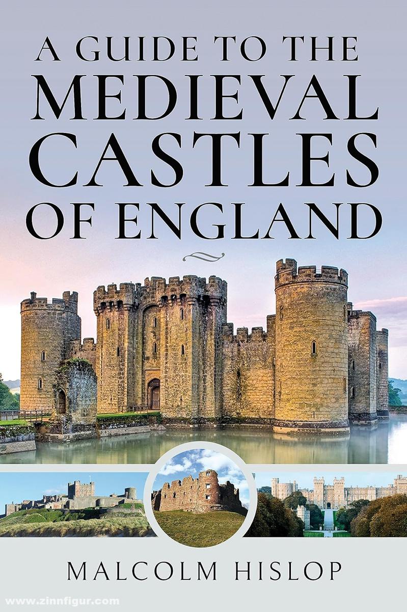 Pen & Sword Books Hislop, Malcolm: A Guide to the Medieval Castles of England
