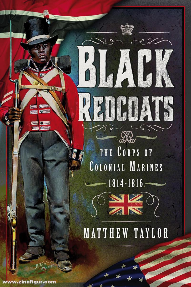 Pen & Sword Books Taylor, Matthew: Black Redcoats. The Corps of Colonial Marines, 1814-1816