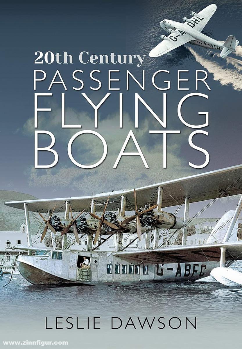Pen & Sword Books Dawson, Leslie: 20th Century Passenger Flying Boats