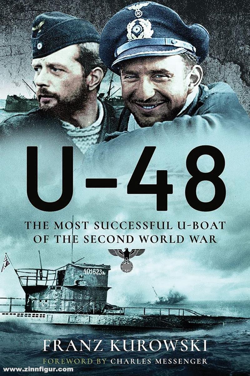 Frontline Books Kurowski, Franz: U-48. The Most Successful U-Boat of the Second World War