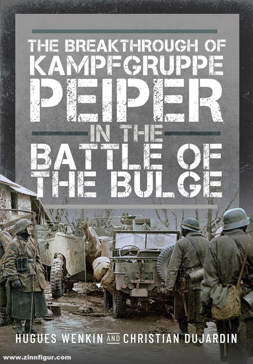 Pen & Sword Books Wenkin, Hugues/Dujardin, Christian: The Breakthrough of Kampfgruppe Peiper in the Battle of the Bulge