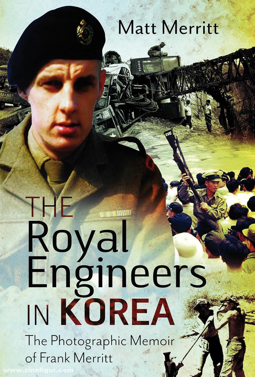 Pen & Sword Books Merritt, Matt: The Royal Engineers in Korea. The Photographic Memoir of Frank Merritt