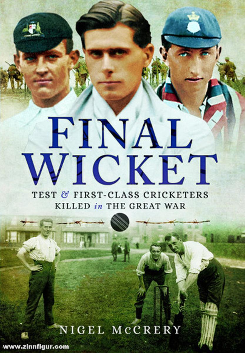 Pen & Sword Books McCrery, Nigel: Final Wicket. Test and First Class Cricketers Killed in the Great War