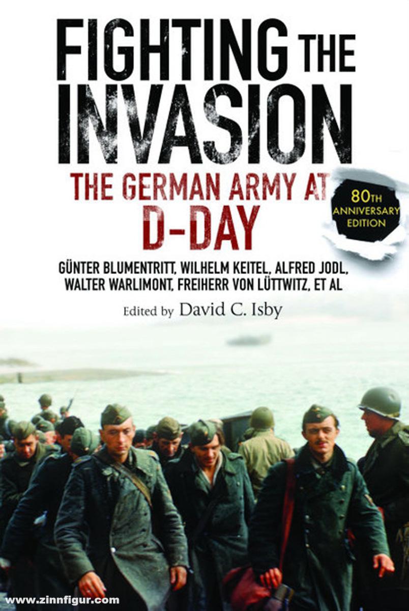 Greenhill Books Isby, David C. (Hrsg): Fighting the Invasion. The German Army at D-Day