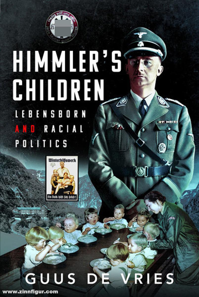 Pen & Sword Books Vries, Guus de: Himmler's Children. Lebensborn and Racial Politics