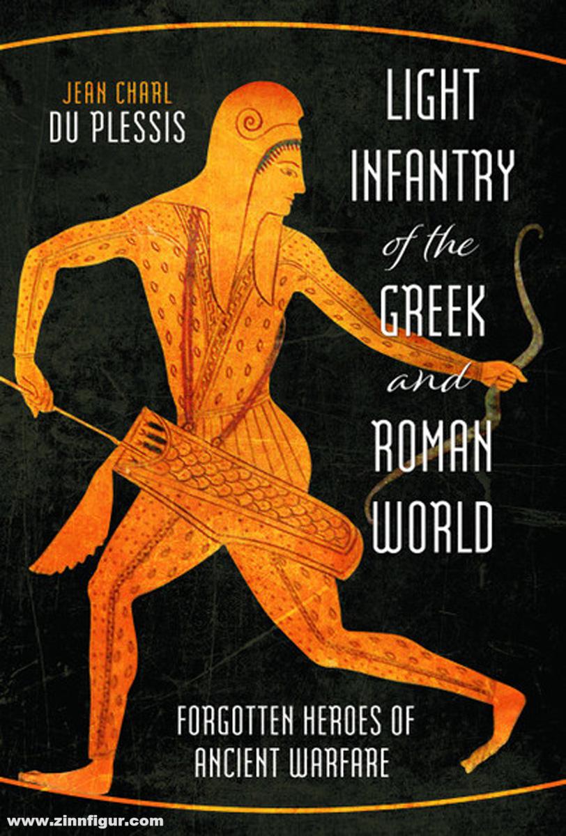 Pen & Sword Books Plessis, Dr. Jean Charl du: Light Infantry of the Greek and Roman World