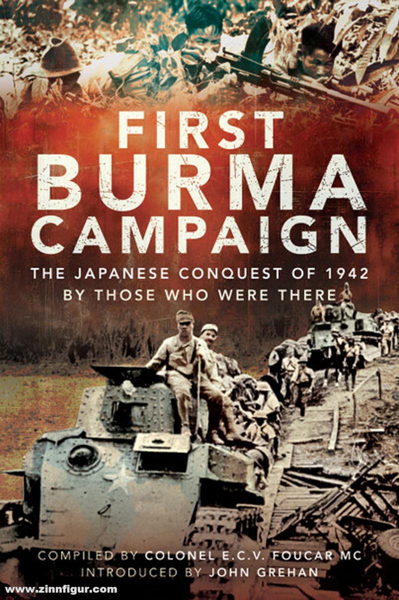 Pen & Sword Books Foucar, Col. E. C. V.: First Burma Campaign. The First Ever Account of the Japanese Conquest of 1942