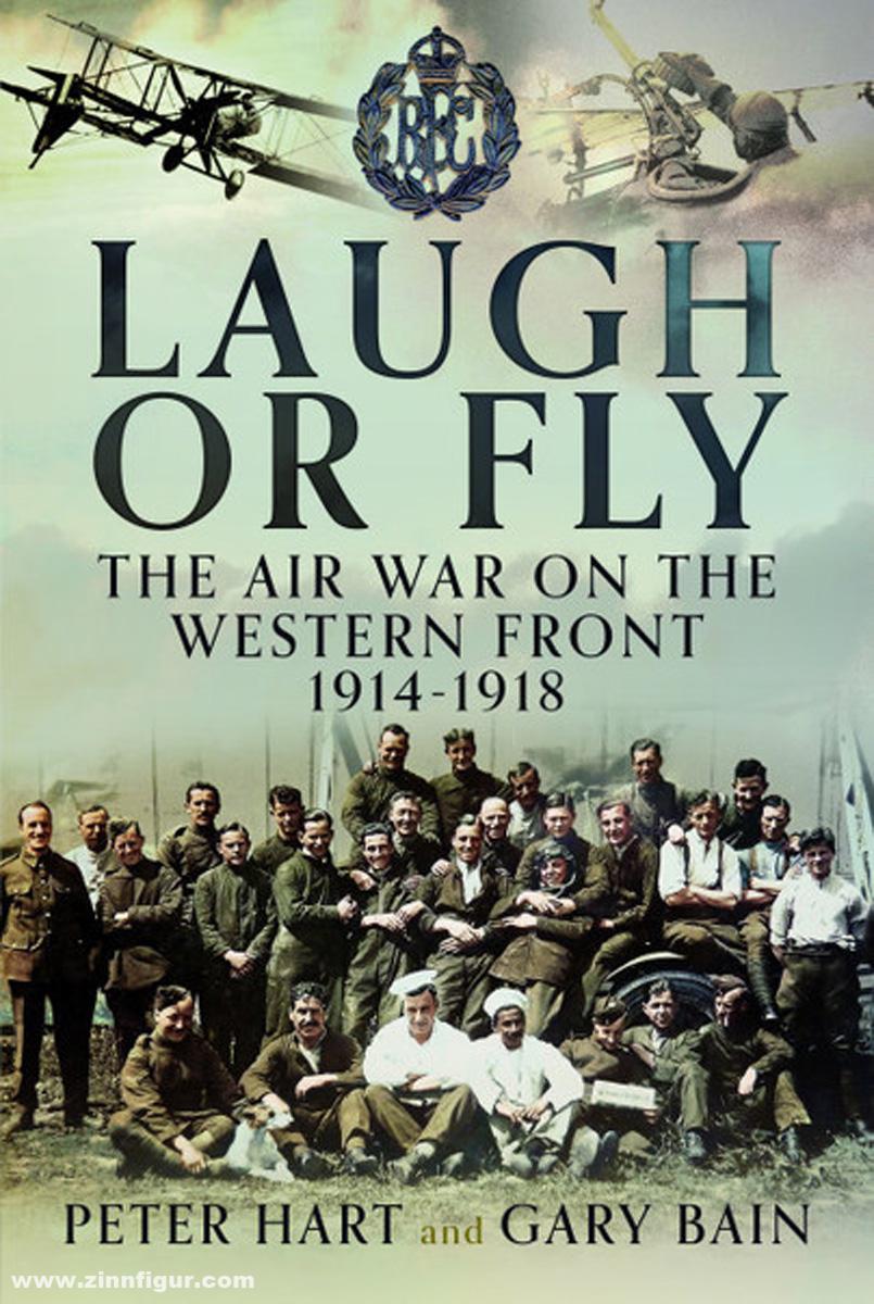 Pen & Sword Books Bain, Gary / Hart, Peter: Laugh or Fly. The Air War on the Western Front 1914 - 1918