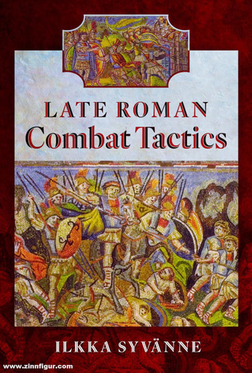 Pen & Sword Books Syvänne, Ilkka: Late Roman Combat Tactics