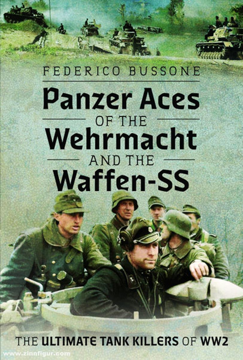 Pen & Sword Books Bussone, Federico: Panzer Aces of the Wehrmacht and the Waffen-SS. The Ultimate Tank Killers of WW2