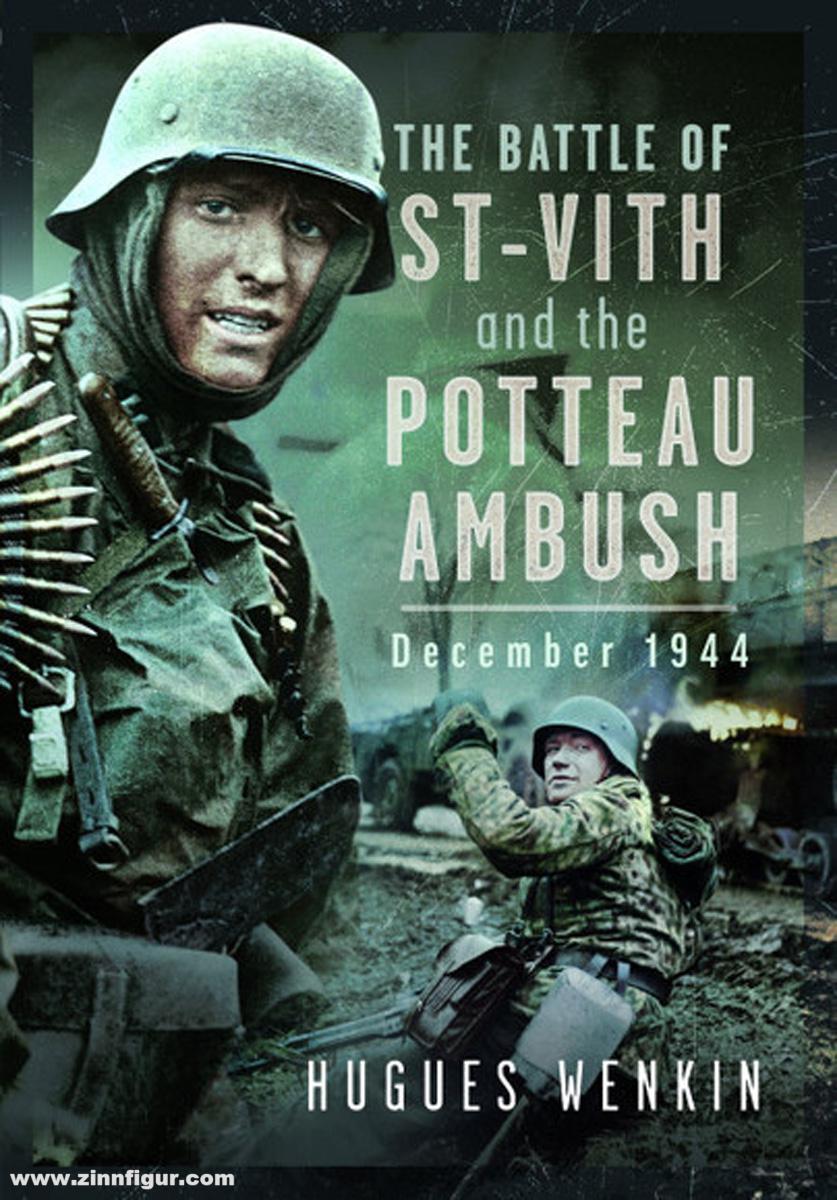 Pen & Sword Books Wenkin, Hugues: The Battle of Saint-Vith and the Potteau Ambush, December 1944