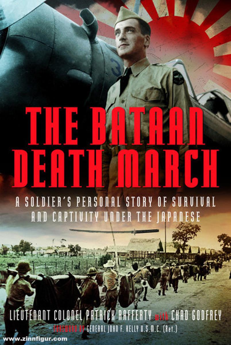 Frontline Books Godfrey, Chad: The Bataan Death March. A Soldier’s Personal Story of Survival and Captivity under the Japanese