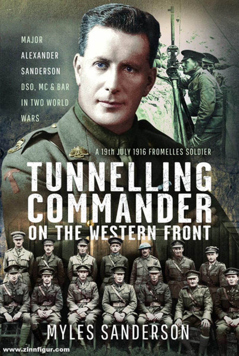 Frontline Books Sanderson, Myles: Tunnelling Commander on the Western Front. Major Alexander Sanderson DSO, MC & Bar in Two World Wars