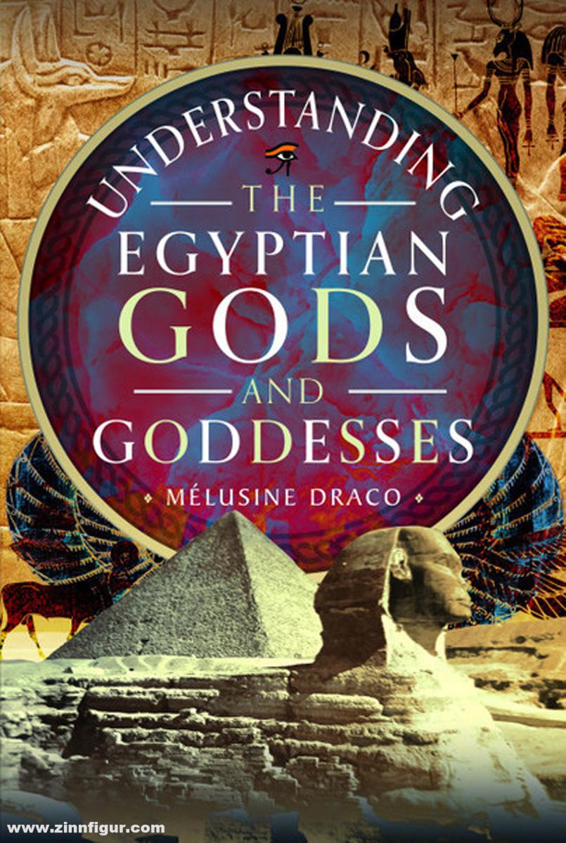 Pen & Sword Books Draco, Mélusine: Understanding the Egyptian Gods and Goddesses
