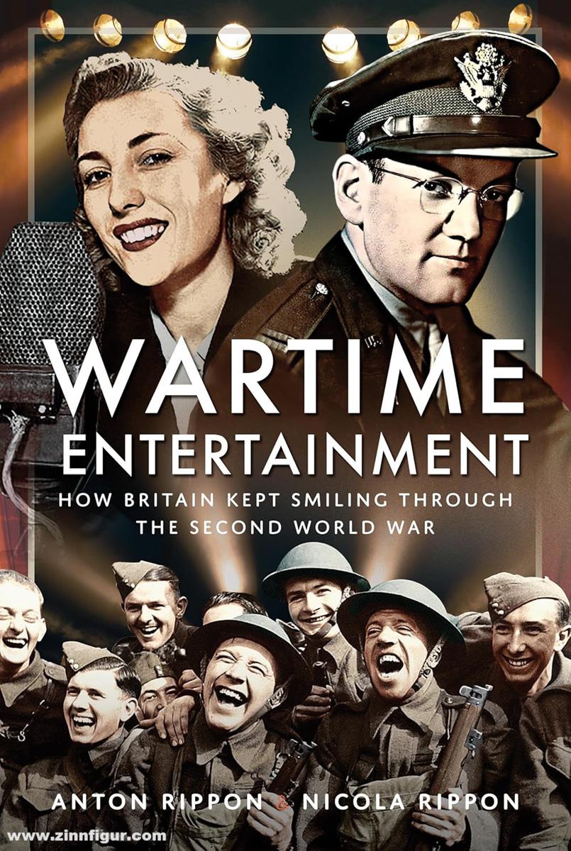 Pen & Sword Books Rippon, Anton/Rippon, Nicola: Wartime Entertainment. How Britain Kept Smiling Through the Second World War