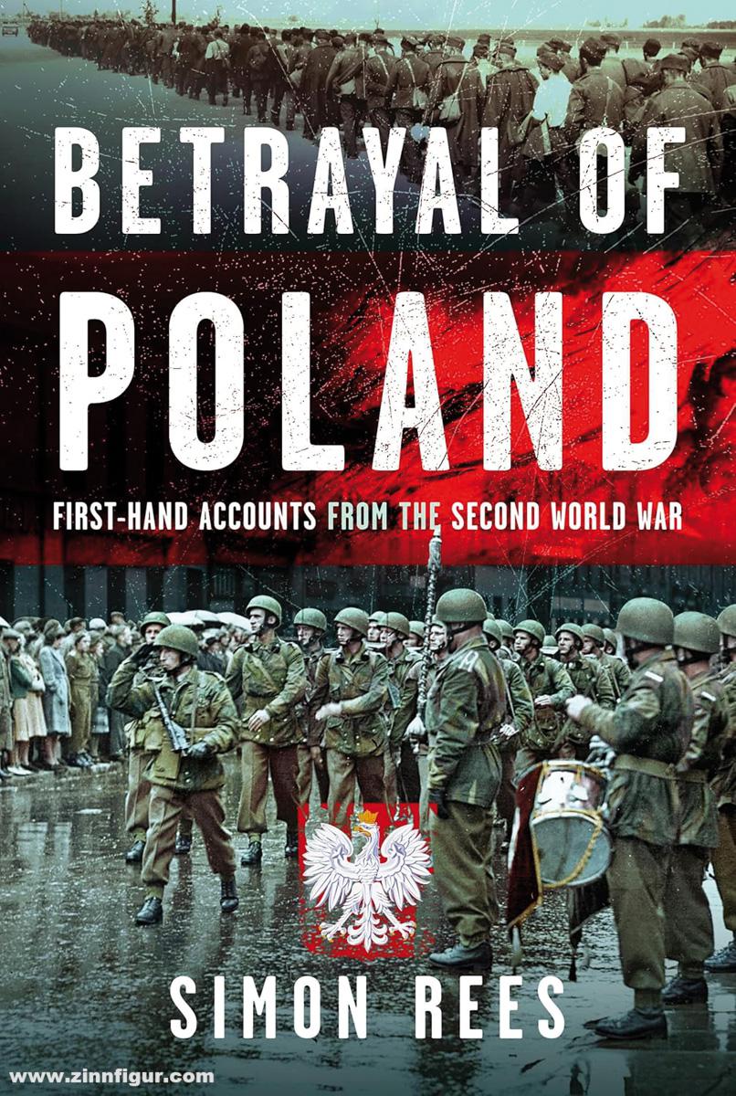 Pen & Sword Books Rees, Simon: Betrayal of Poland. First-Hand Accounts from the Second World War
