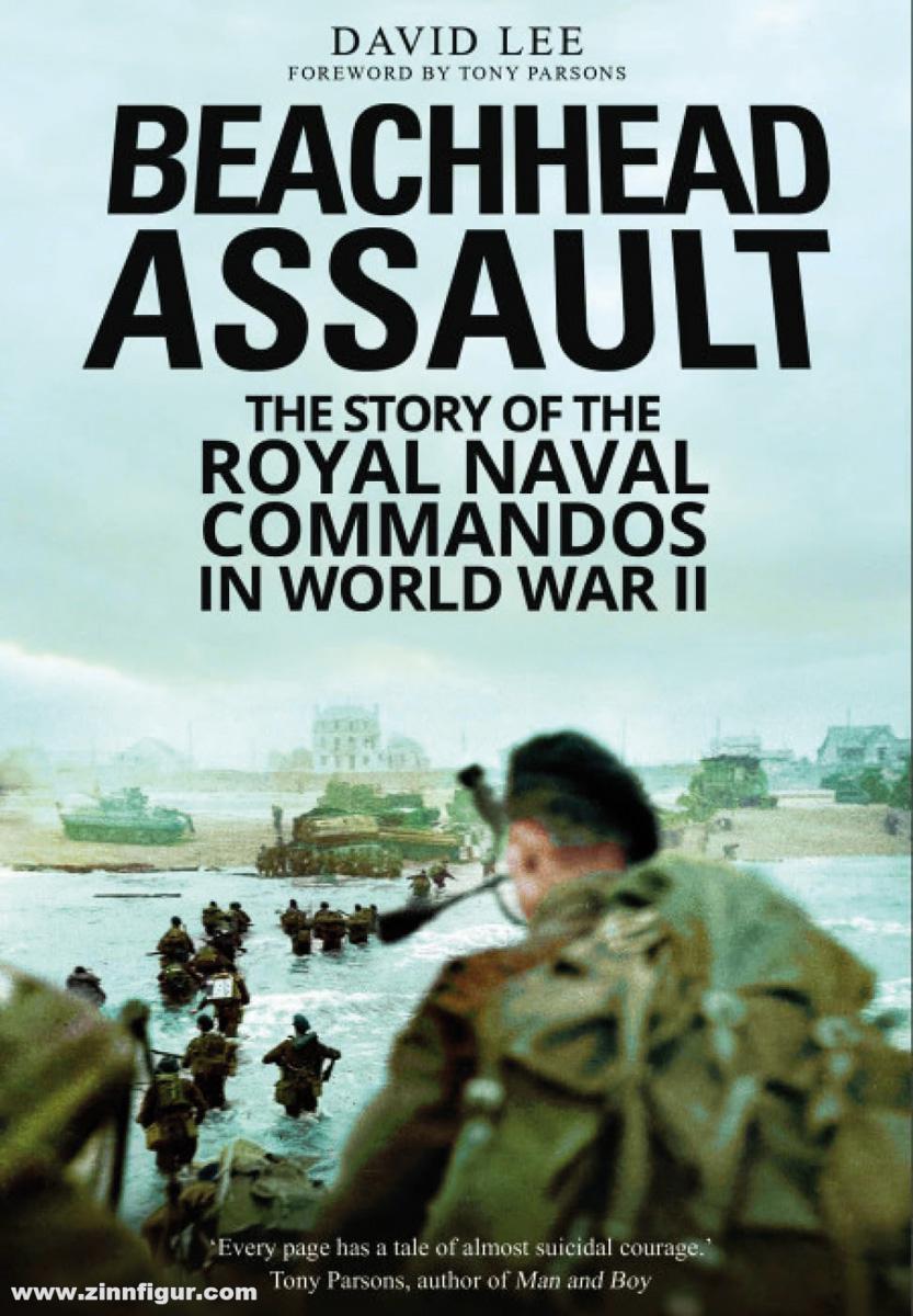 Pen & Sword Books Lee, David: Beachhead Assault. The Story of the Royal Naval Commandos in WW2
