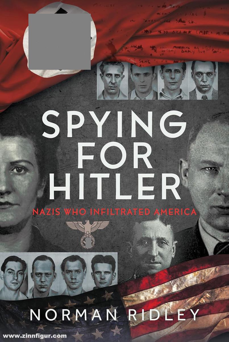 Pen & Sword Books Ridley, Norman: Spying for Hitler. Nazis Who Infiltrated America