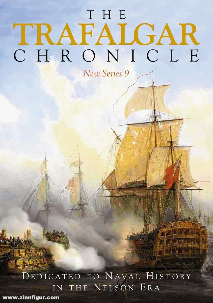 Pen & Sword Books The Trafalgar Chronicle. Dedicated to Naval History in the Nelson Era. New Series. Band 9