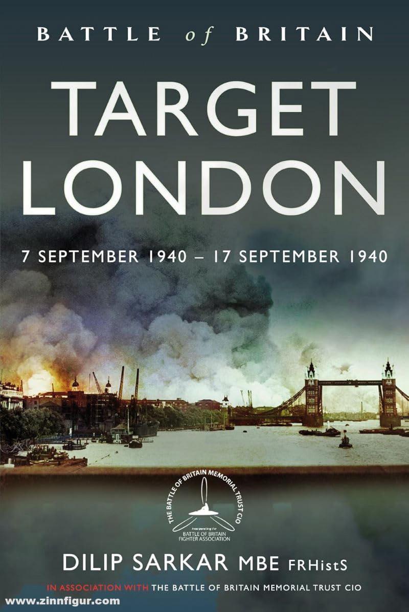 Pen & Sword Books Sarkar, Dilip: Battle of Britain. Band 5: Target London. 7 September 1940 - 17 September 1940