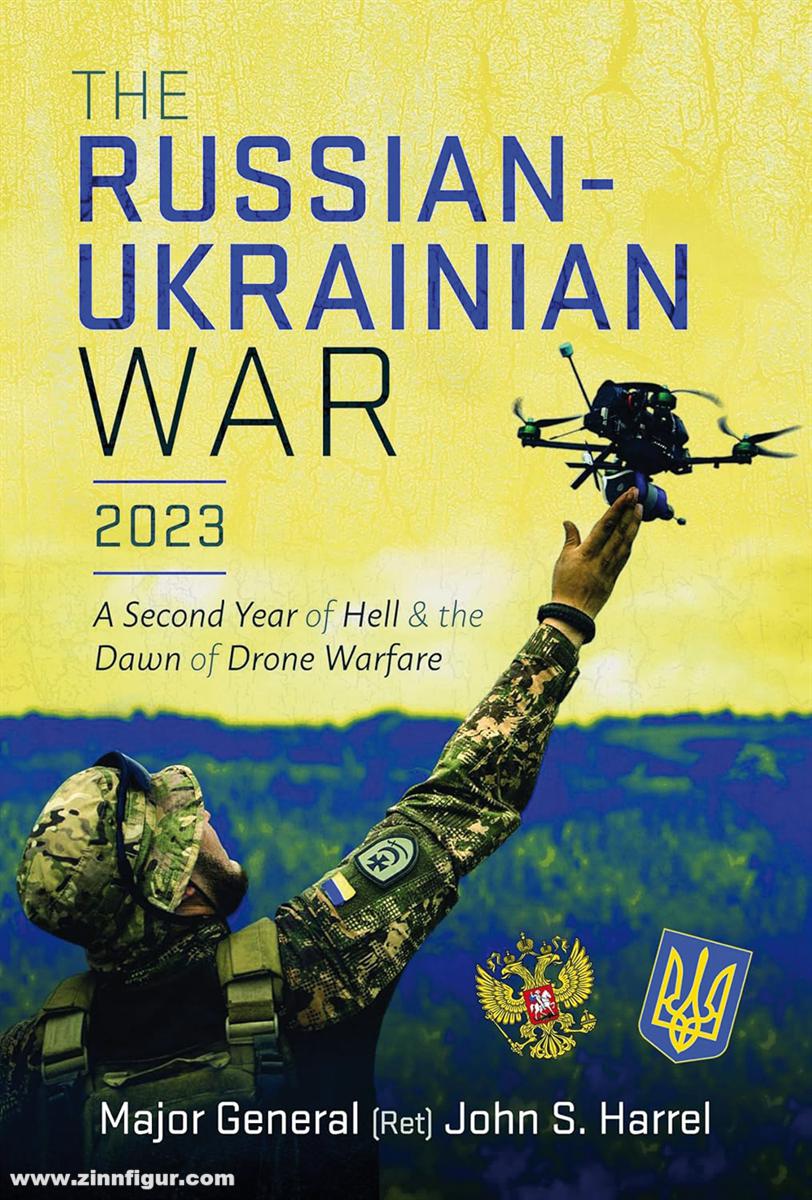 Pen & Sword Books Harrel, John S.: The Russian-Ukrainian War, 2023. A Second Year of Hell and the Dawn of Drone Warfare