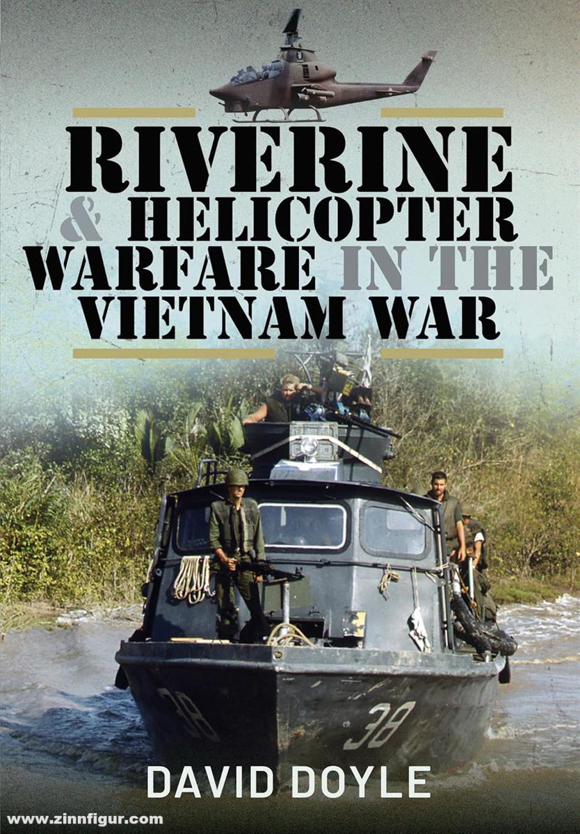 Pen & Sword Books Doyle, David: Riverine and Helicopter Warfare in the Vietnam War