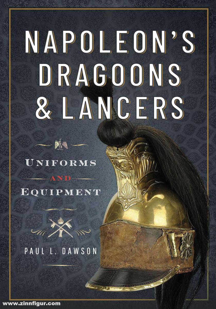 Pen & Sword Books Dawson, Paul L.: Napoleon’s Dragoons and Lancers