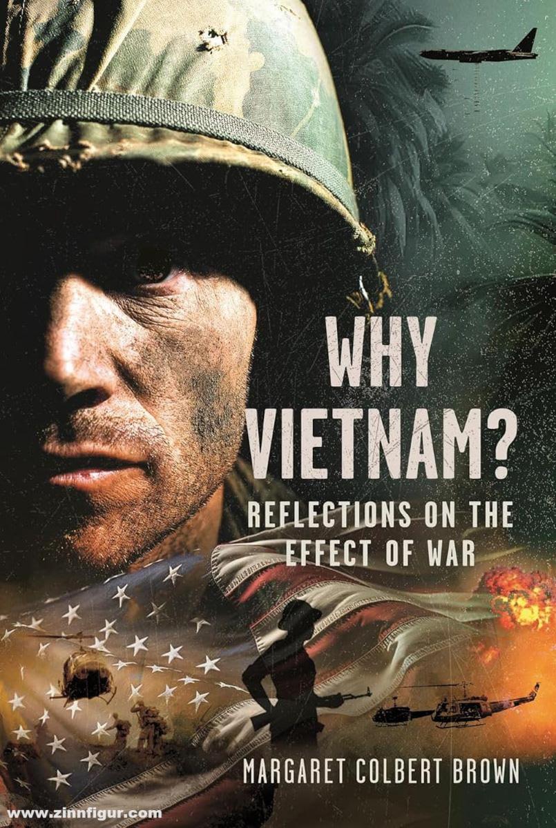 Pen & Sword Books Brown, Margaret C.: Why Vietnam? Reflections on the Effect of War