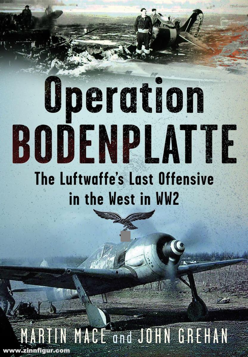 Pen & Sword Books Mace, Martin/Grehan, John: Operation Bodenplatte
