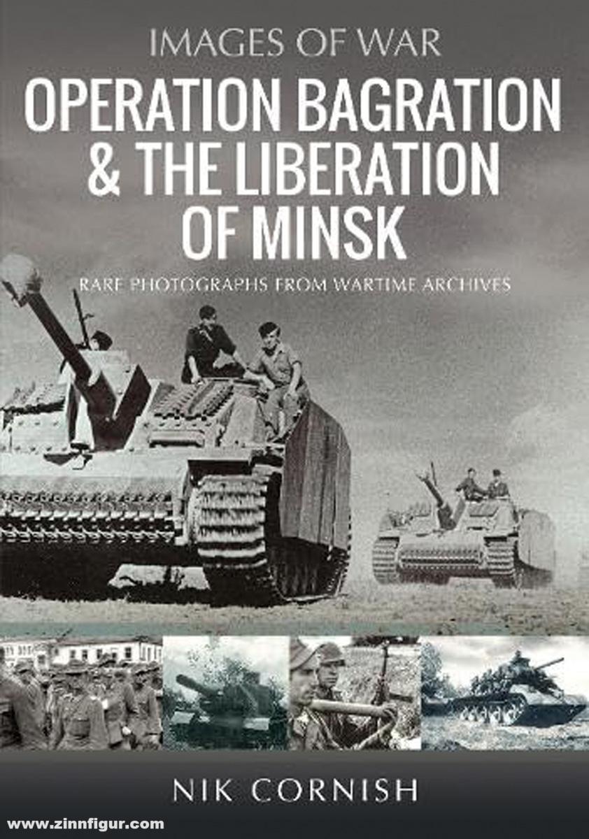 Pen & Sword Books Cornish, Nik: Images of War. Operation Bagration & the Liberation of Minsk