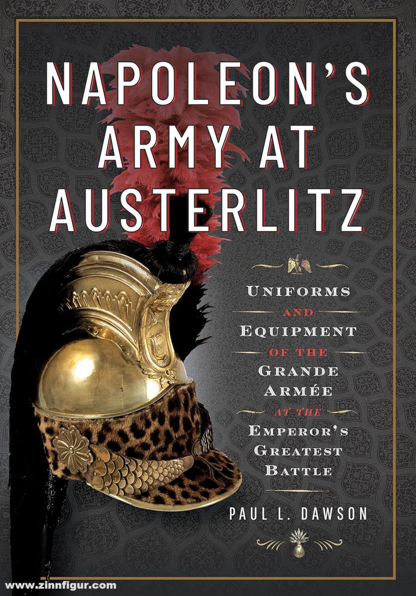 Frontline Books Dawson, Paul L.: Napoleon's Army at Austerlitz